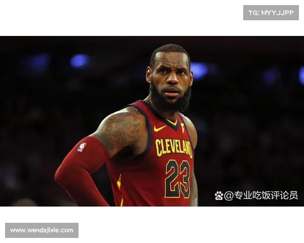 如何通过降薪续约为詹姆斯夺冠提供支持打造更强阵容