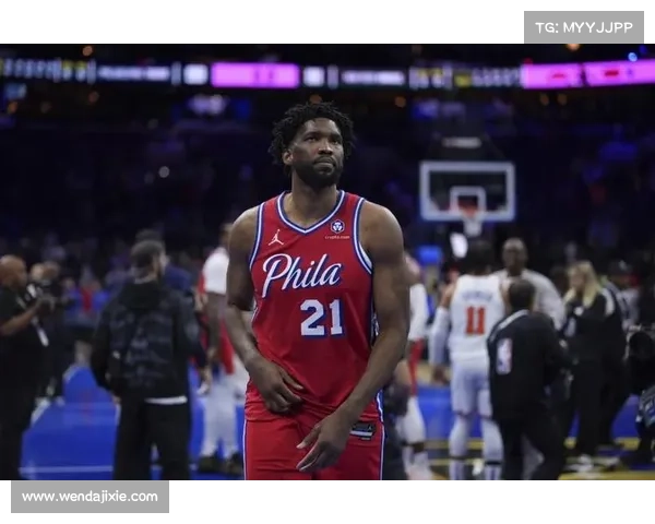 恩比德被指责迟到：四个影响因素解析